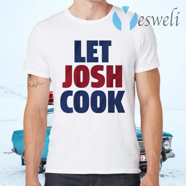Let josh cook T-Shirts