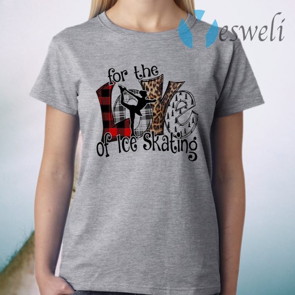 Love For the of Ice Skating T-Shirt