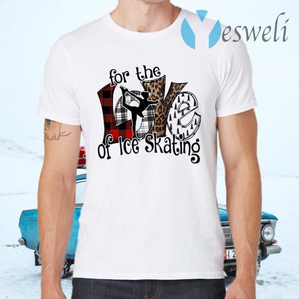 Love For the of Ice Skating T-Shirts