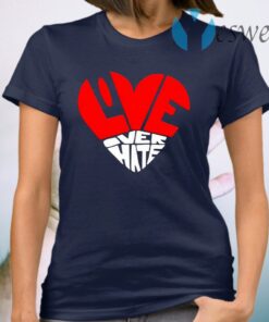 Love Over Hate Heart T-Shirt