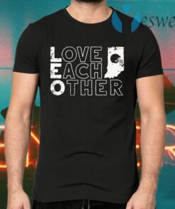 Love each other T-Shirts