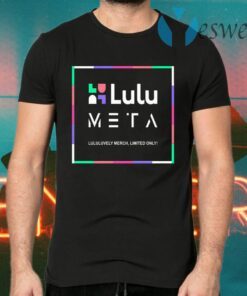 LuLu Meta Limited Only T-Shirts