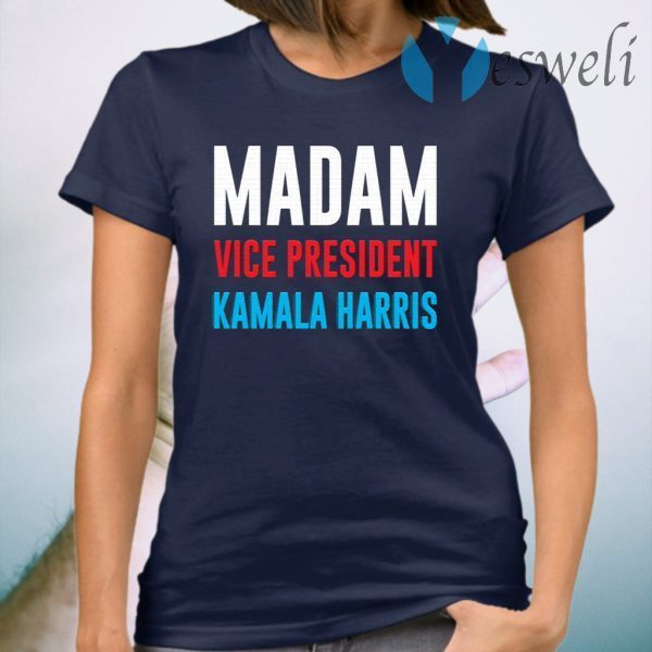 Madam Vice President Kamala Harris T-Shirt