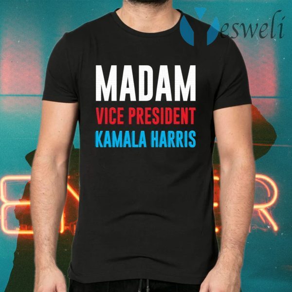 Madam Vice President Kamala Harris T-Shirts