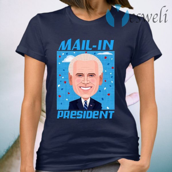 Mail-In President T-Shirt