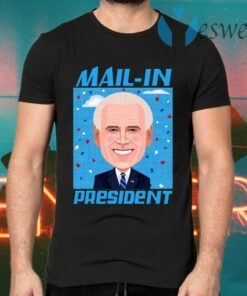 Mail-In President T-Shirts