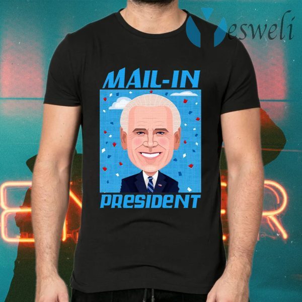 Mail-In President T-Shirts