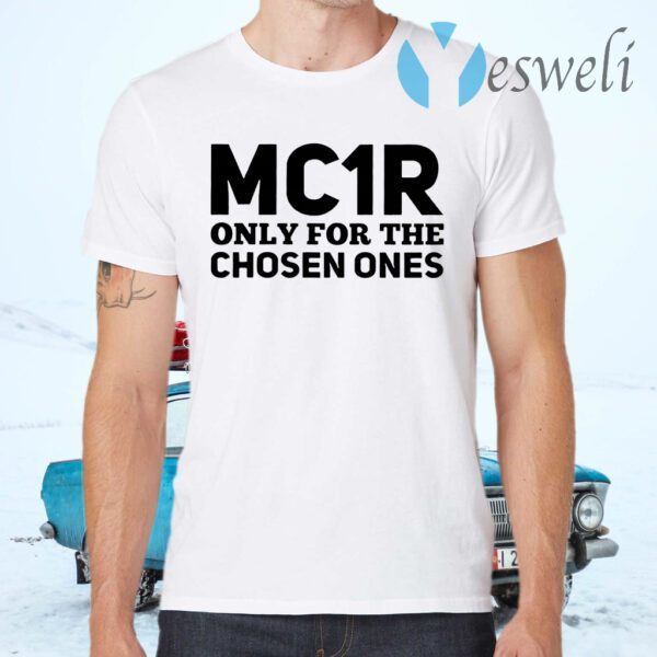 Mc1r only for the chosen ones T-Shirts