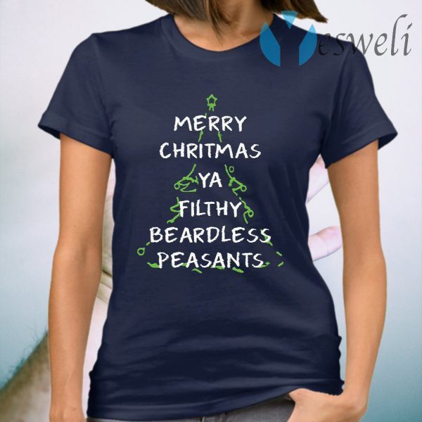 Merry Christmas Ya Filthy Beardless Peasants T-Shirt