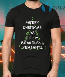 Merry Christmas Ya Filthy Beardless Peasants T-Shirts