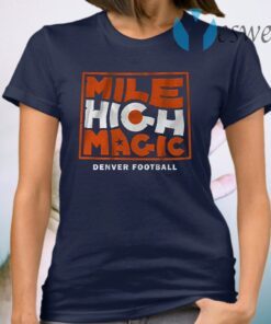 Mile high magic T-Shirt