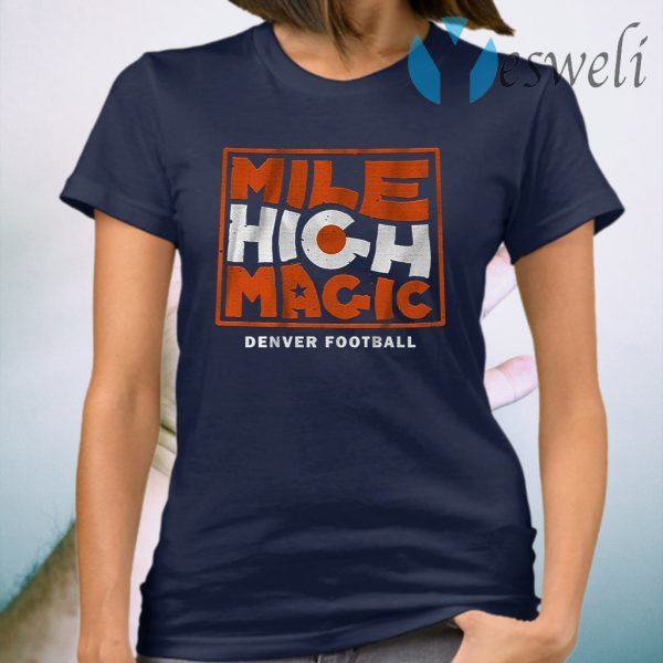 Mile high magic T-Shirt