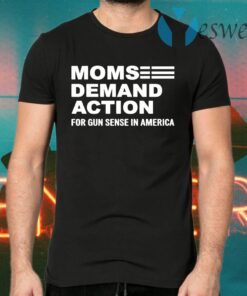 Moms Demand Action Everytown For Gun Safety T-Shirts