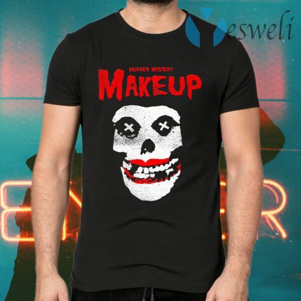 Murder Mystery Makeup T-Shirts