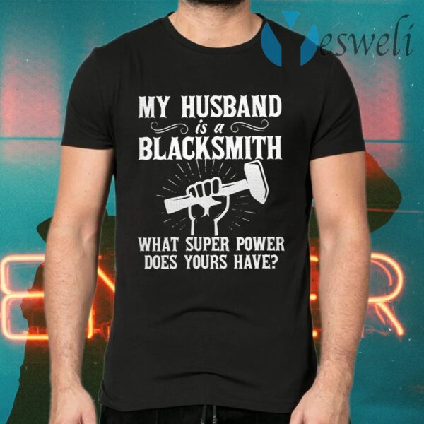 My Husband Is A Blacksmith Ladies T-Shirts