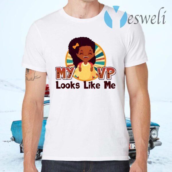 My Vice President Usa Looks Like Me Kamala Harris 2020 Boss Lady T-Shirts