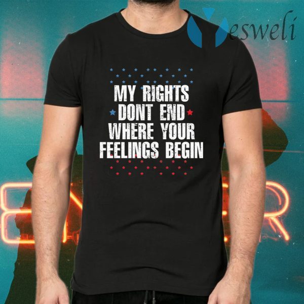 My rights don’t end where your feelings begin star T-Shirts