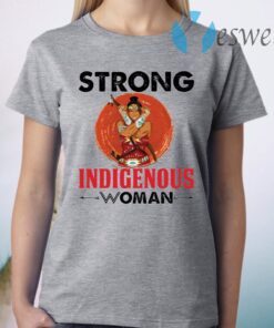 Native American strong indigenous woman T-Shirt