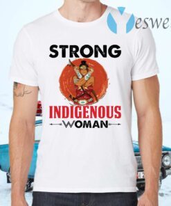 Native American strong indigenous woman T-Shirts