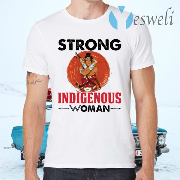 Native American strong indigenous woman T-Shirts