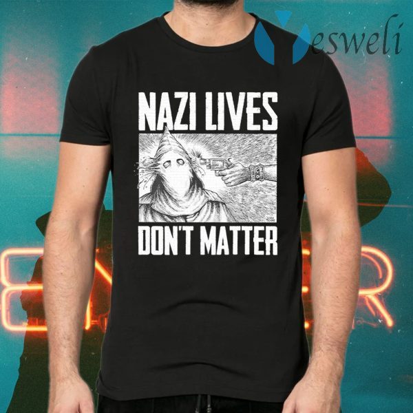Nazi lives don’t matter T-Shirts