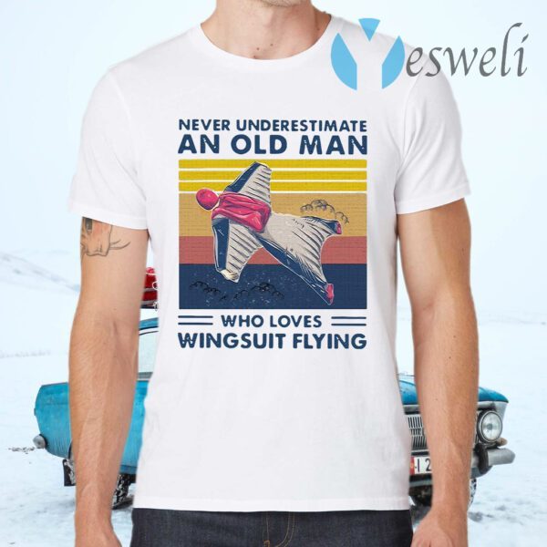 Never Underestimate An Old Man Who Loves Wingsuit Flying Vintage T-Shirts