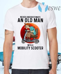 Never Underestimate An Old Man With A Mobility Scooter T-Shirts