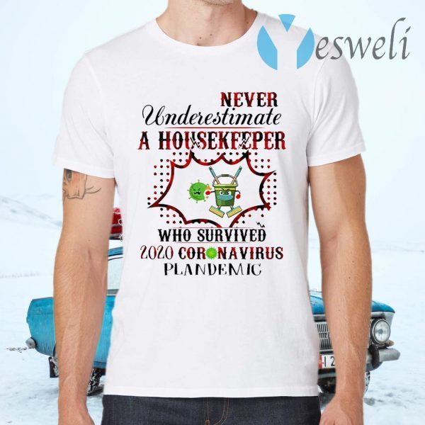 Never underestimate a Housekeeper who survived 2020 Coronavirus plandemic T-Shirts