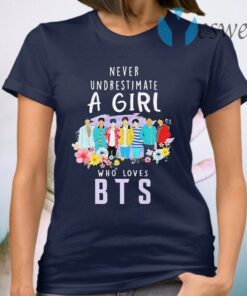 Never underestimate a girl who loves BTS T-Shirt