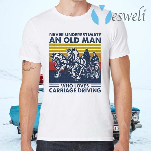 Never underestimate an old Man who loves Carriage Driving vintage T-Shirts