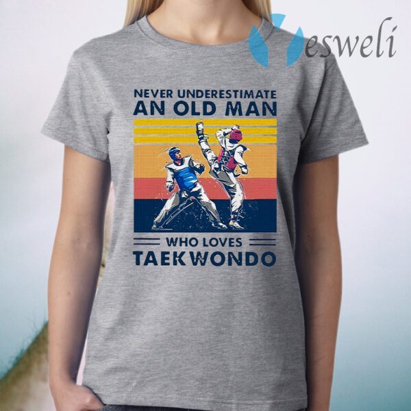 Never underestimate an old man who loves taekwondo vintage T-Shirt