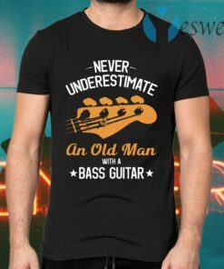 Never underestimate an old man with a bass guitar T-Shirts