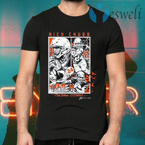 Nick Chubb The Dawn Is Coming T-Shirts