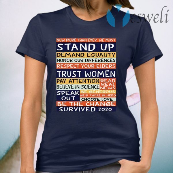 No more than ever we must stand up demand equality T-Shirt