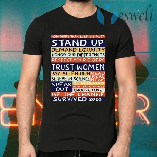 No more than ever we must stand up demand equality T-Shirts