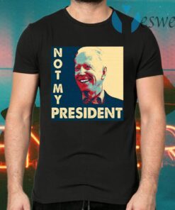 Not My President Joe Biden 2020 T-Shirts