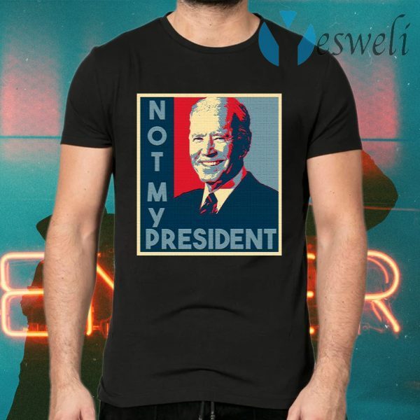 Not My President Joe Biden 2020 T-Shirts