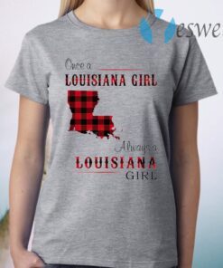 Once A Louisiana Girl Always A Louisiana Girl T-Shirt