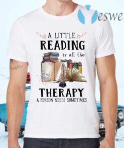 Open Book A Little Reading Is All The Therapy A Person Needs Sometimes T-Shirts