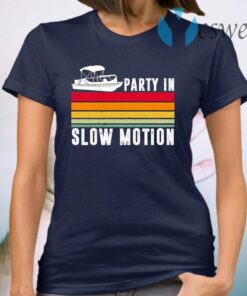 Party In Slow Motion T-Shirt