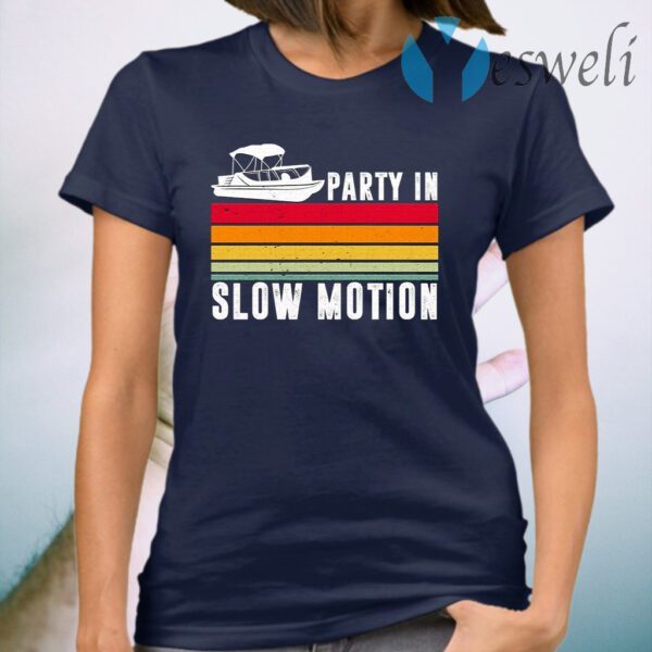 Party In Slow Motion T-Shirt