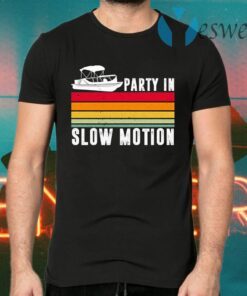 Party In Slow Motion T-Shirts