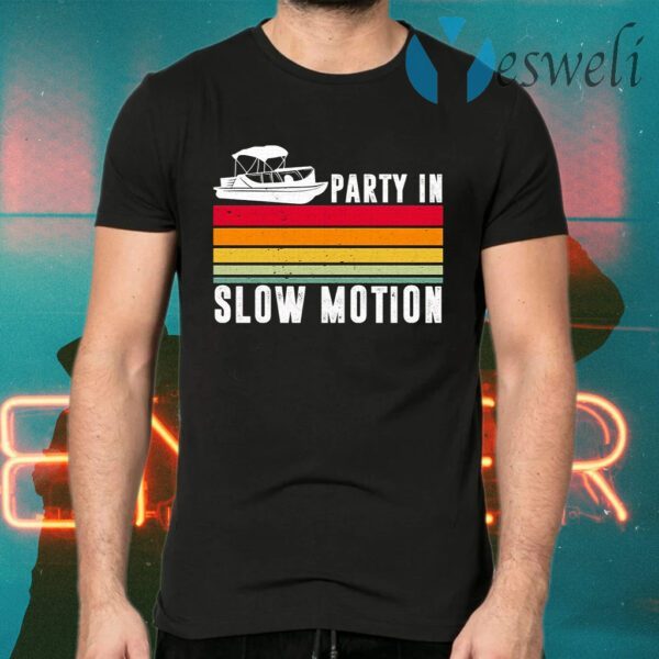 Party In Slow Motion T-Shirts