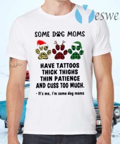 Paw Dog Santa Reindeer Elf Some Dog Moms Have Tattoos Thick Thighs Christmas T-Shirts