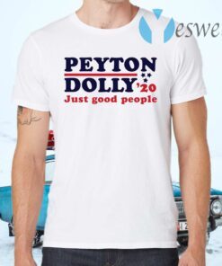 Peyton Dolly 2020 Just Good People T-Shirts