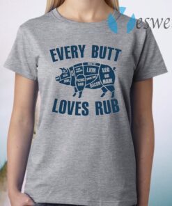 Pig Every Butt Loves Rub T-Shirt