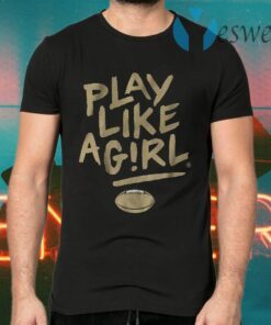 Play like a girl T-Shirts