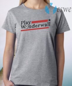 Play wonderwall T-Shirt