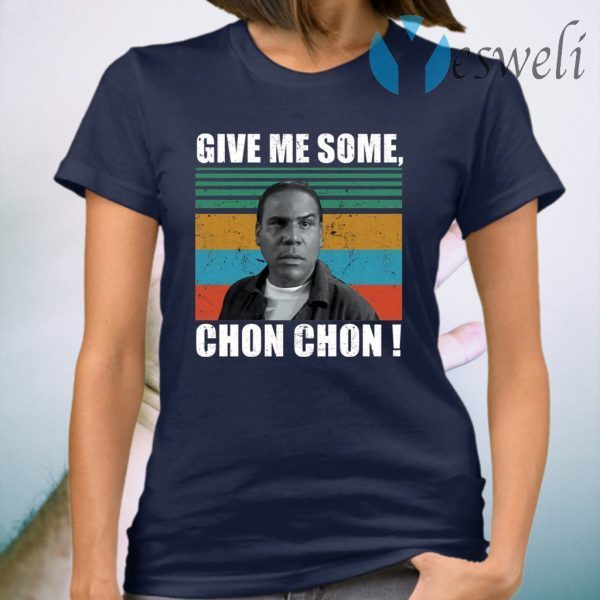 Popeye Blood in Blood give me some chon chon T-Shirt