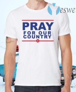 Pray For Our Country T-Shirts